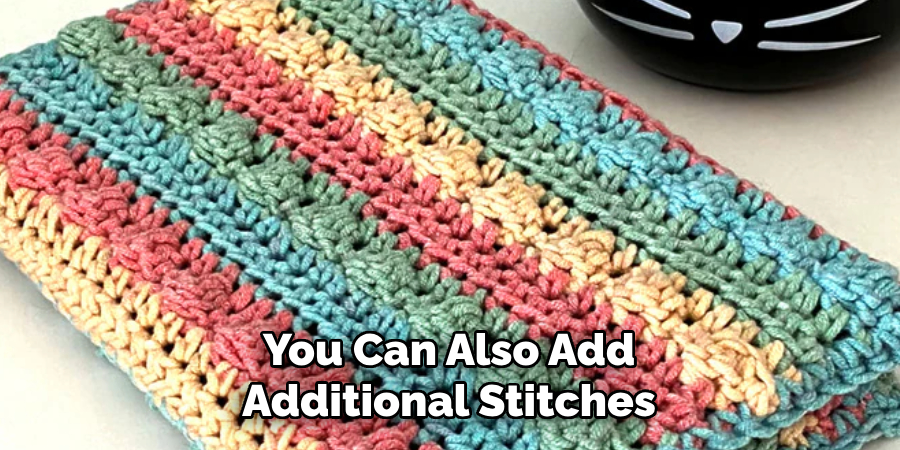 You Can Also Add Additional Stitches