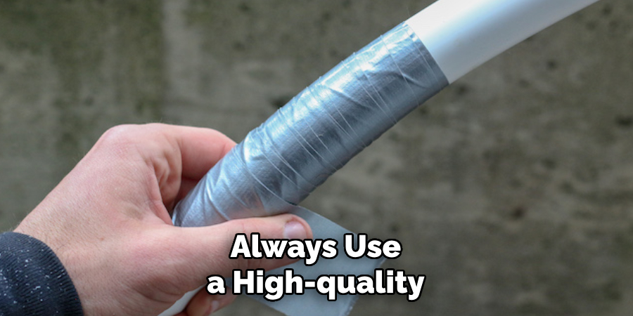 Always Use a High-quality