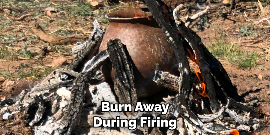 Burn Away During Firing