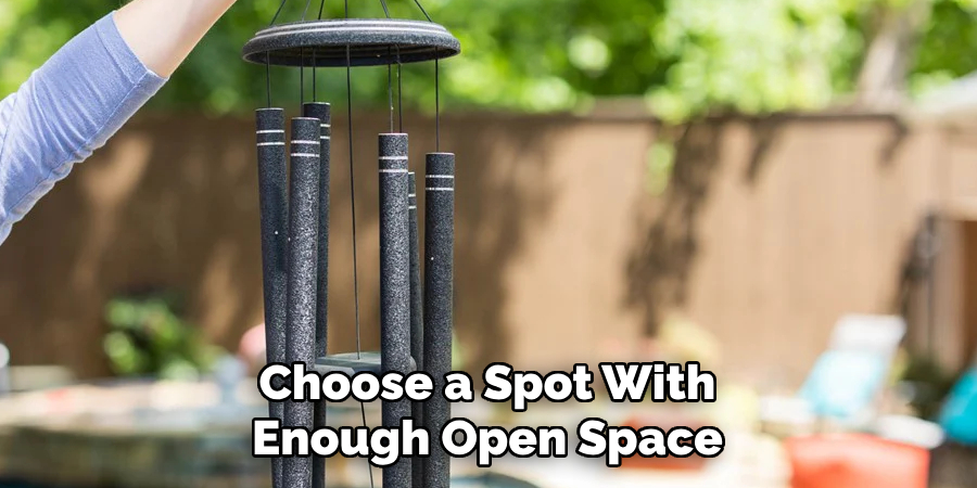 Choose a Spot With Enough Open Space