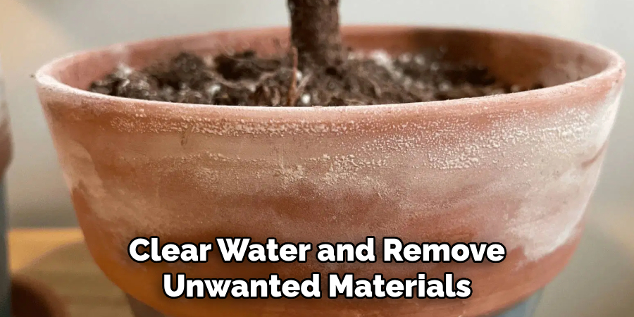 Clear Water and Remove Unwanted Materials