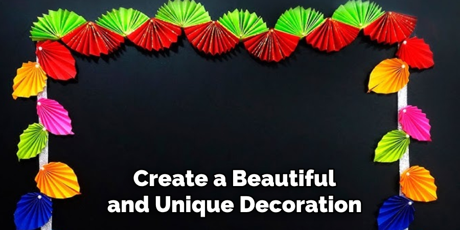 Create a Beautiful and Unique Decoration