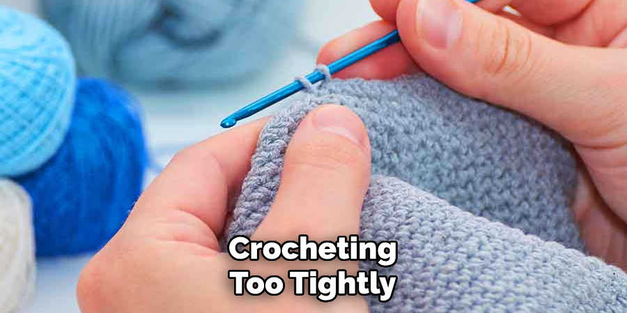 Crocheting Too Tightly