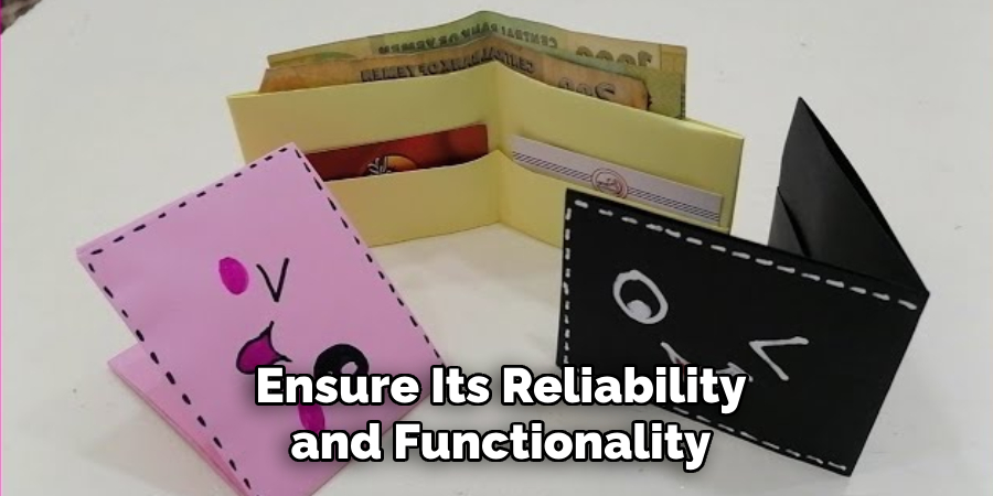 Ensure Its Reliability and Functionality