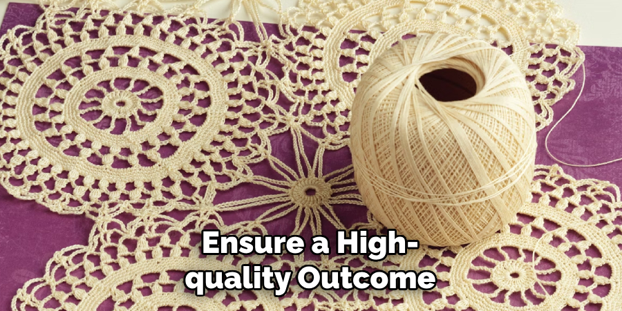 Ensure a High-quality Outcome