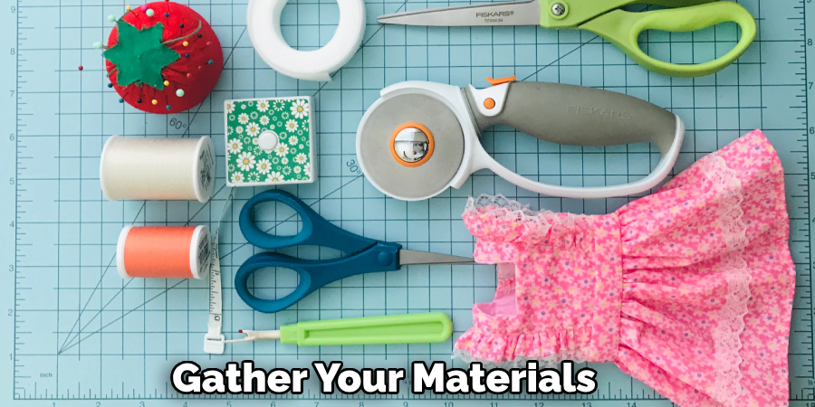 Gather Your Materials   