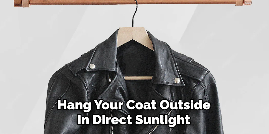 Hang Your Coat Outside in Direct Sunlight