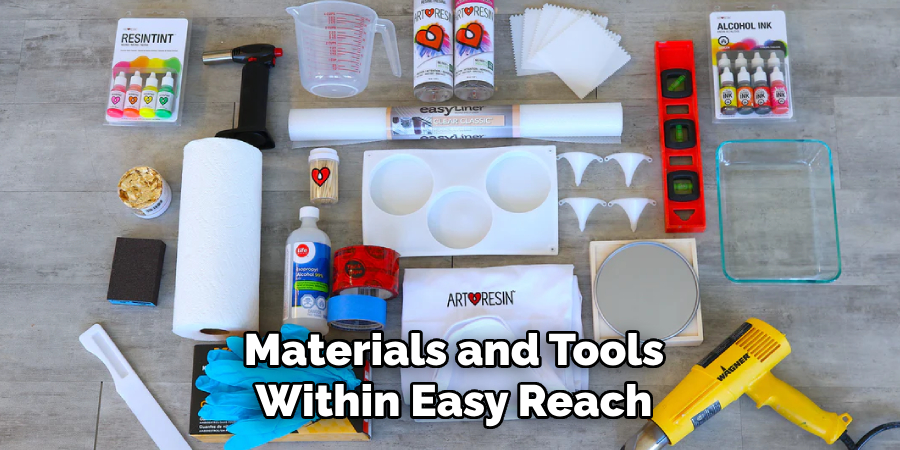 Materials and Tools Within Easy Reach