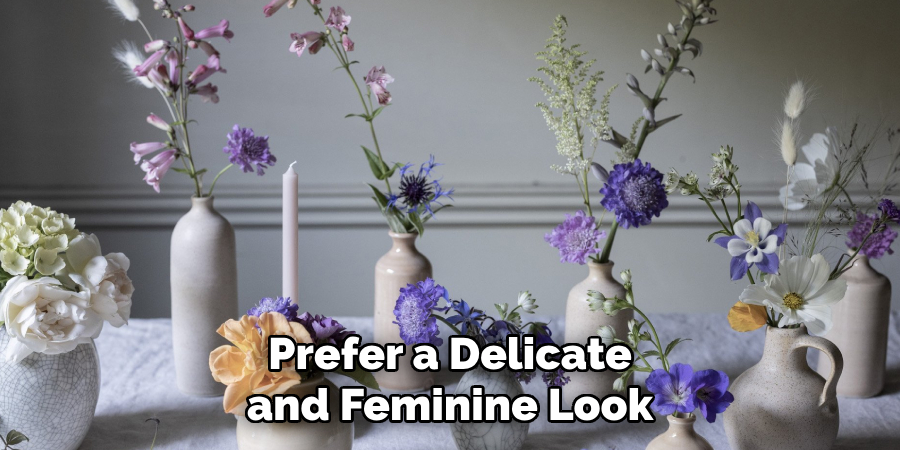 Prefer a Delicate and Feminine Look