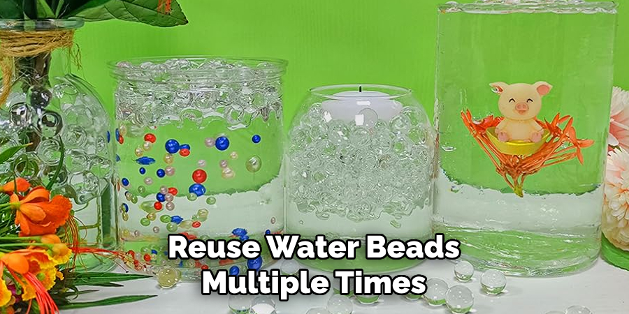 Reuse Water Beads Multiple Times