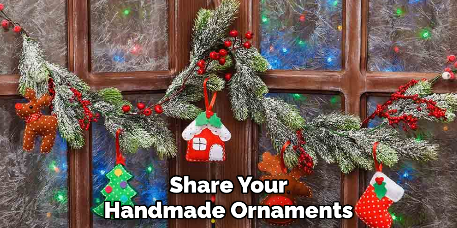 Share Your 
Handmade Ornaments   