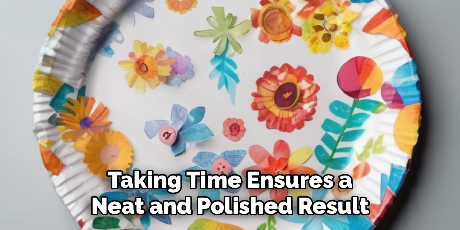 Taking Time Ensures a Neat and Polished Result