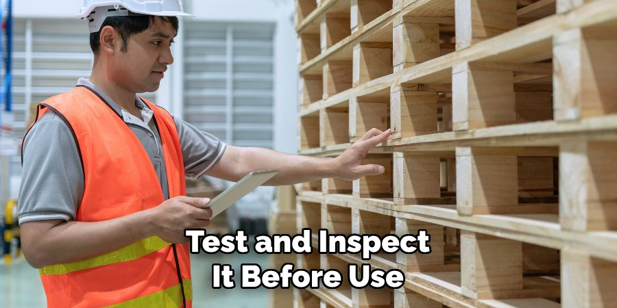 Test and Inspect It Before Use