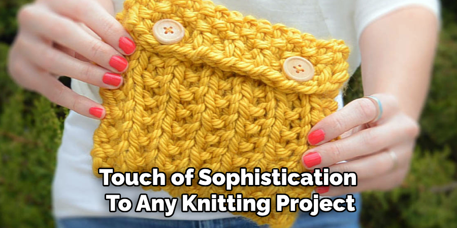 Touch of Sophistication
To Any Knitting Project