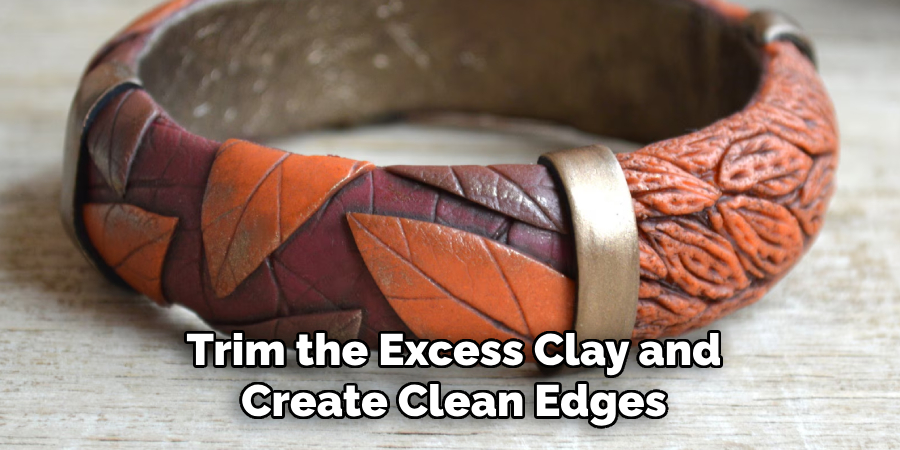 Trim the Excess Clay and Create Clean Edges