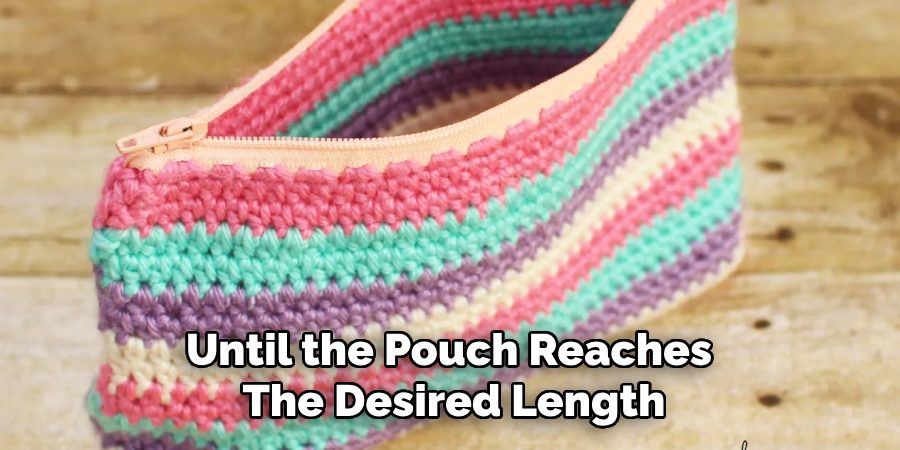 Until the Pouch Reaches
The Desired Length