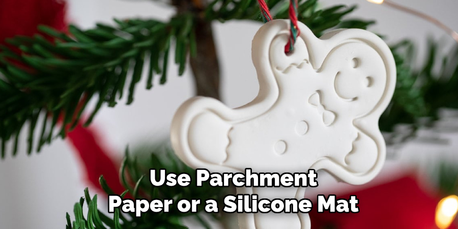 Use Parchment Paper or a Silicone Mat