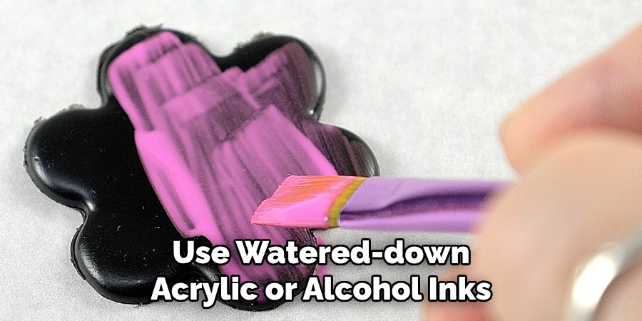 Use Watered-down Acrylic or Alcohol Inks