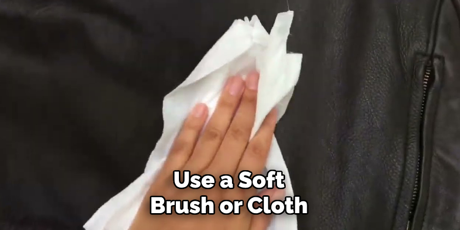 Use a Soft Brush or Cloth