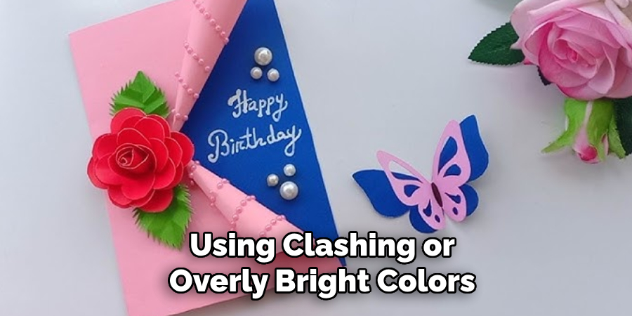 Using Clashing or Overly Bright Colors