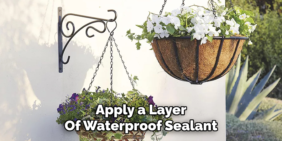 Apply a Layer
Of Waterproof Sealant