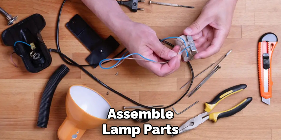 Assemble
Lamp Parts