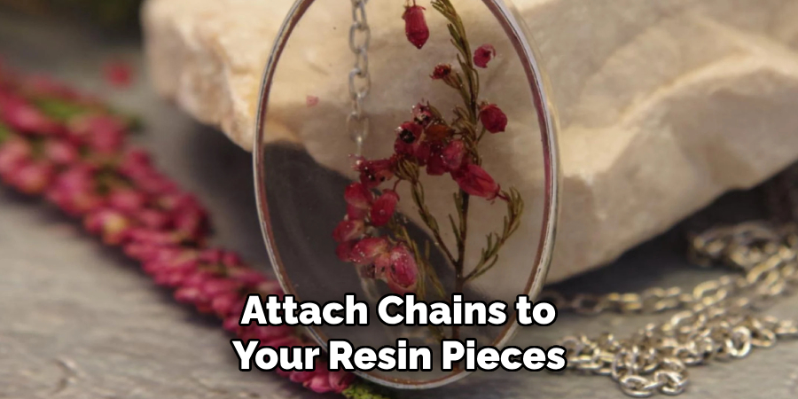 Attach Chains to
Your Resin Pieces