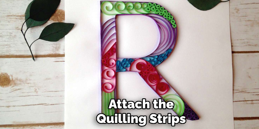 Attach the
Quilling Strips