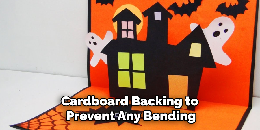 Cardboard Backing to
Prevent Any Bending