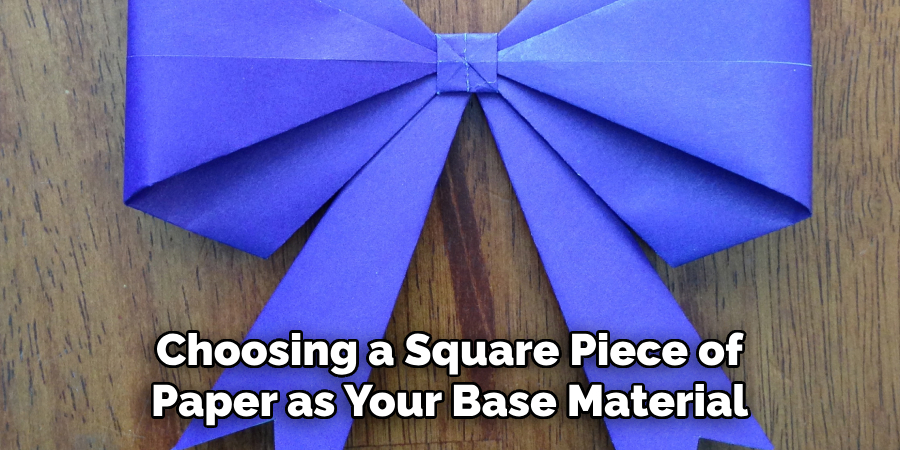Choosing a Square Piece of
Paper as Your Base Material
