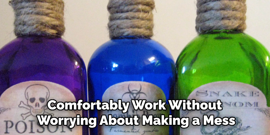 Comfortably Work Without
Worrying About Making a Mess
