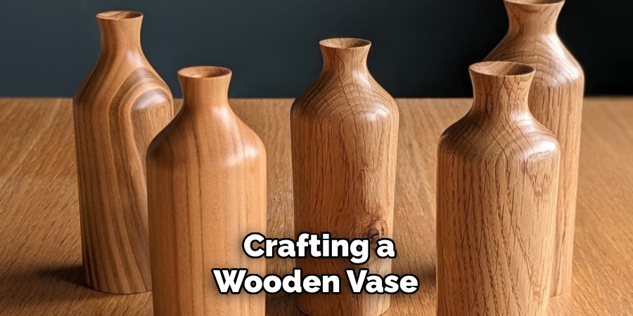 Crafting a Wooden Vase