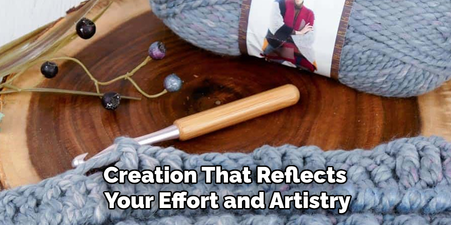 Creation That Reflects
Your Effort and Artistry
