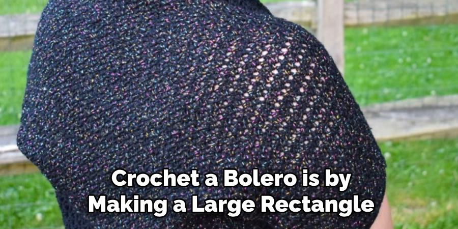 Crochet a Bolero is by
Making a Large Rectangle