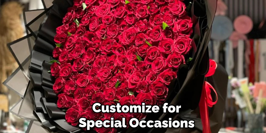 Customize for
Special Occasions
