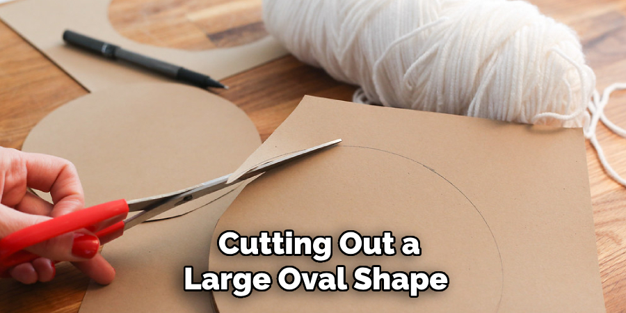 Cutting Out a
Large Oval Shape