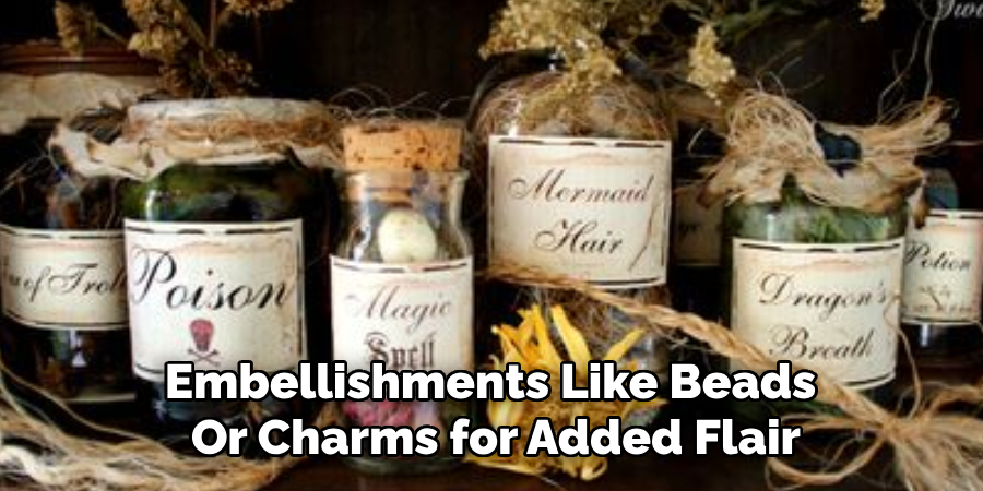 Embellishments Like Beads
Or Charms for Added Flair