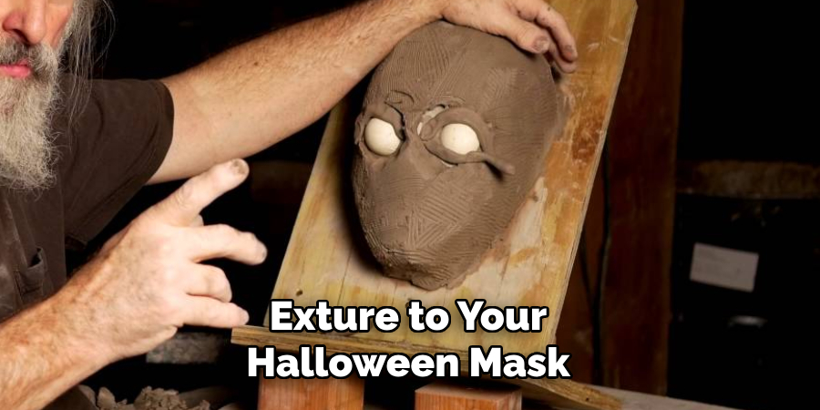 Exture to Your
Halloween Mask
