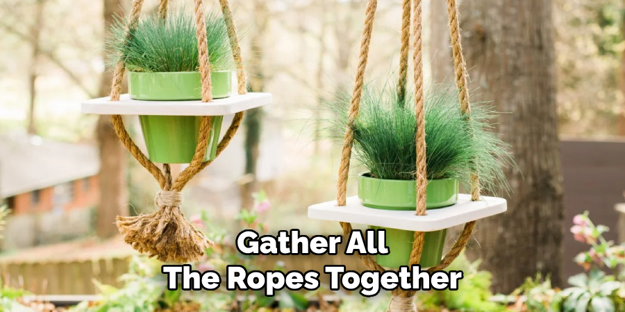 Gather All
The Ropes Together