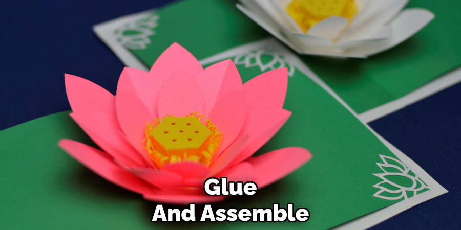 Glue
And Assemble