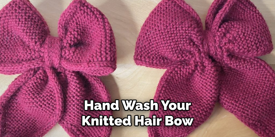 Hand Wash Your Knitted Hair Bow