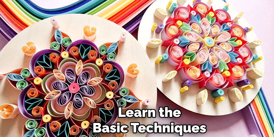 Learn the
Basic Techniques