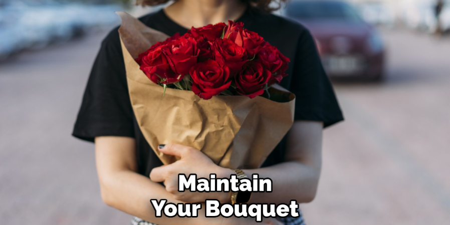Maintain
Your Bouquet