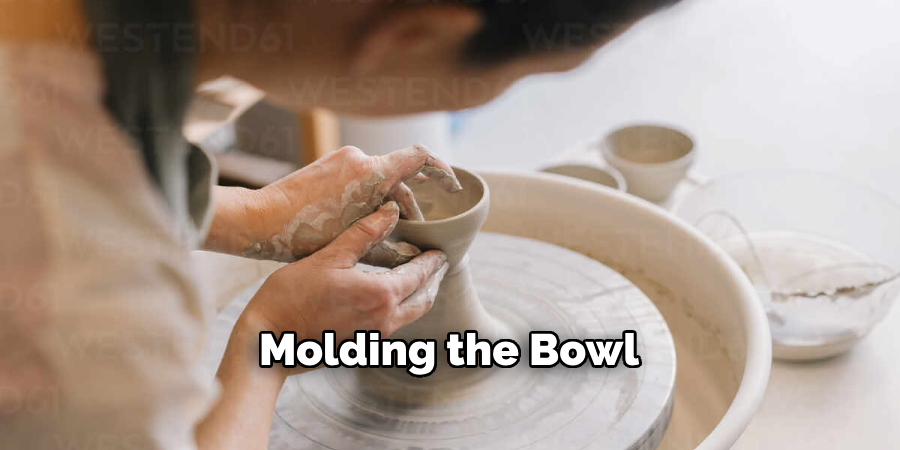 Molding the Bowl