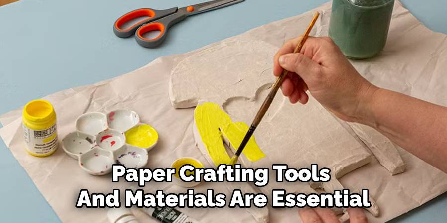 Paper Crafting Tools
And Materials Are Essential