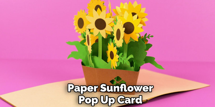 Paper Sunflower
Pop Up Card