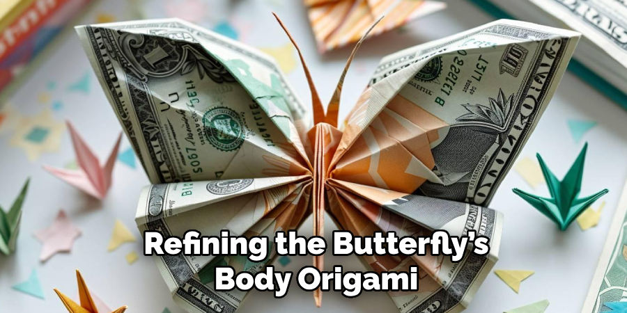 Refining the Butterfly’s
Body Origami