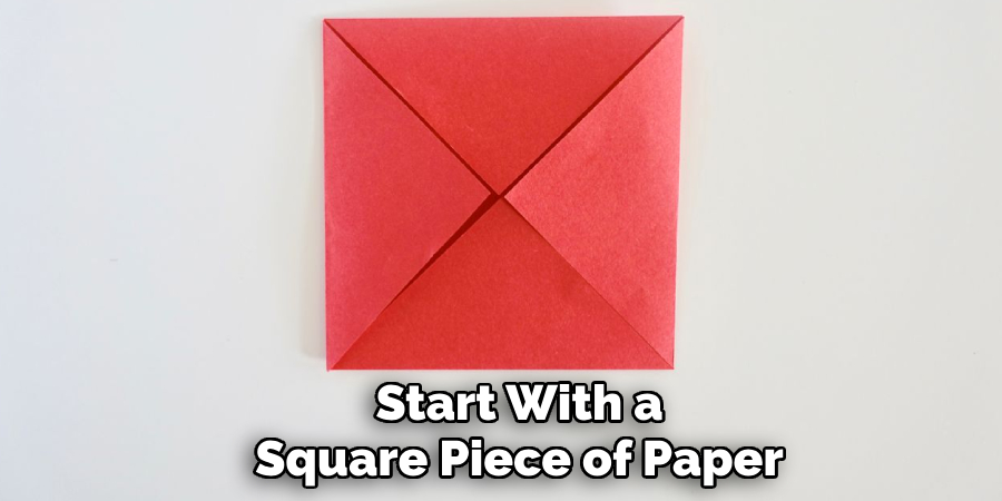 Start With a
Square Piece of Paper