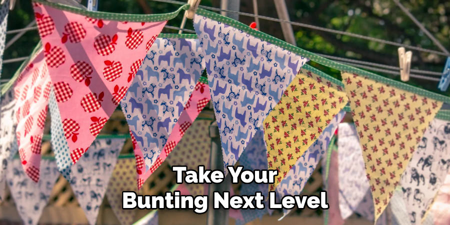 Take Your
Bunting Next Level