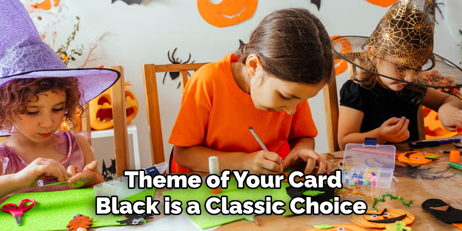 Theme of Your Card
Black is a Classic Choice